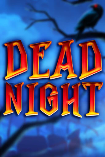Dead Night демо игра казино без регистрации | PokerDom